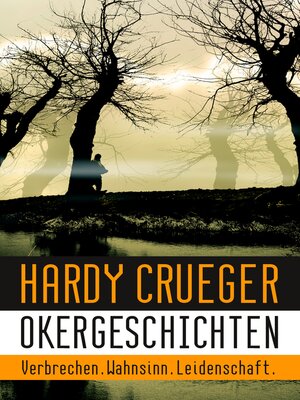 Okergeschichten--Verbrechen, Wahnsinn, Leidenschaft - ebook